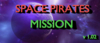Space Pirates Mission