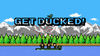 Get Ducked!